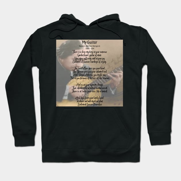 Agustín Barrios Mangore - My Guitar - A poem Hoodie by Rosettemusicandguitar